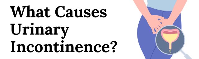 what causes urinary incontinence